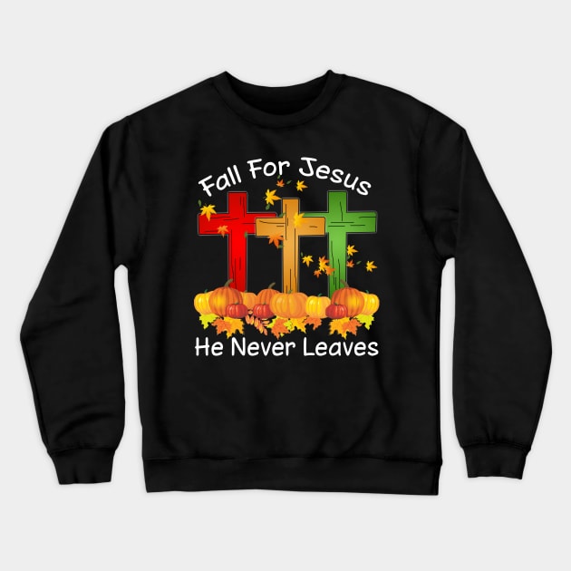 Fall For Jesus He Never Leaves Costume Gift Crewneck Sweatshirt by Ohooha